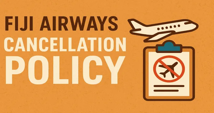 Fiji Airways Cancellation Policy_202592823611.webp